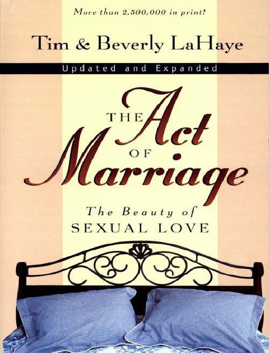 The Act Of Marriage The Beauty Of Sexual Love Tim Lahaye