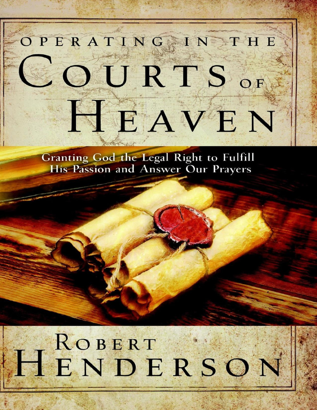 Operating In The Courts Of Heaven Robert Henderson