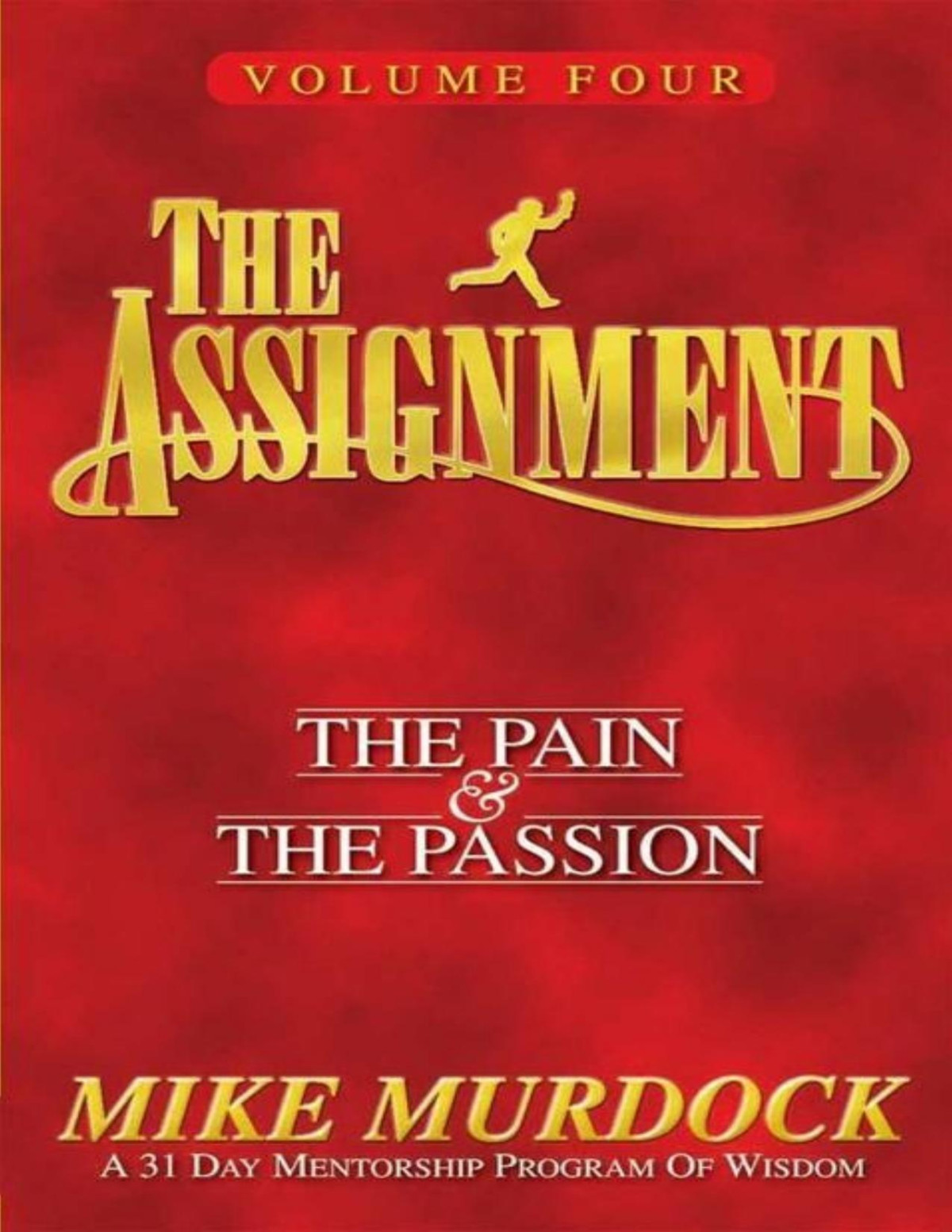 The Assignment Vol4 The Pain The Passion Mike Murdock