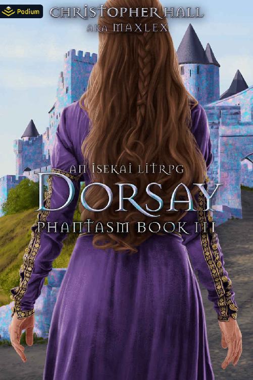 Dorsay An Isekai Litrpg Phantasm Book 3 Christopher Hall Maxlex