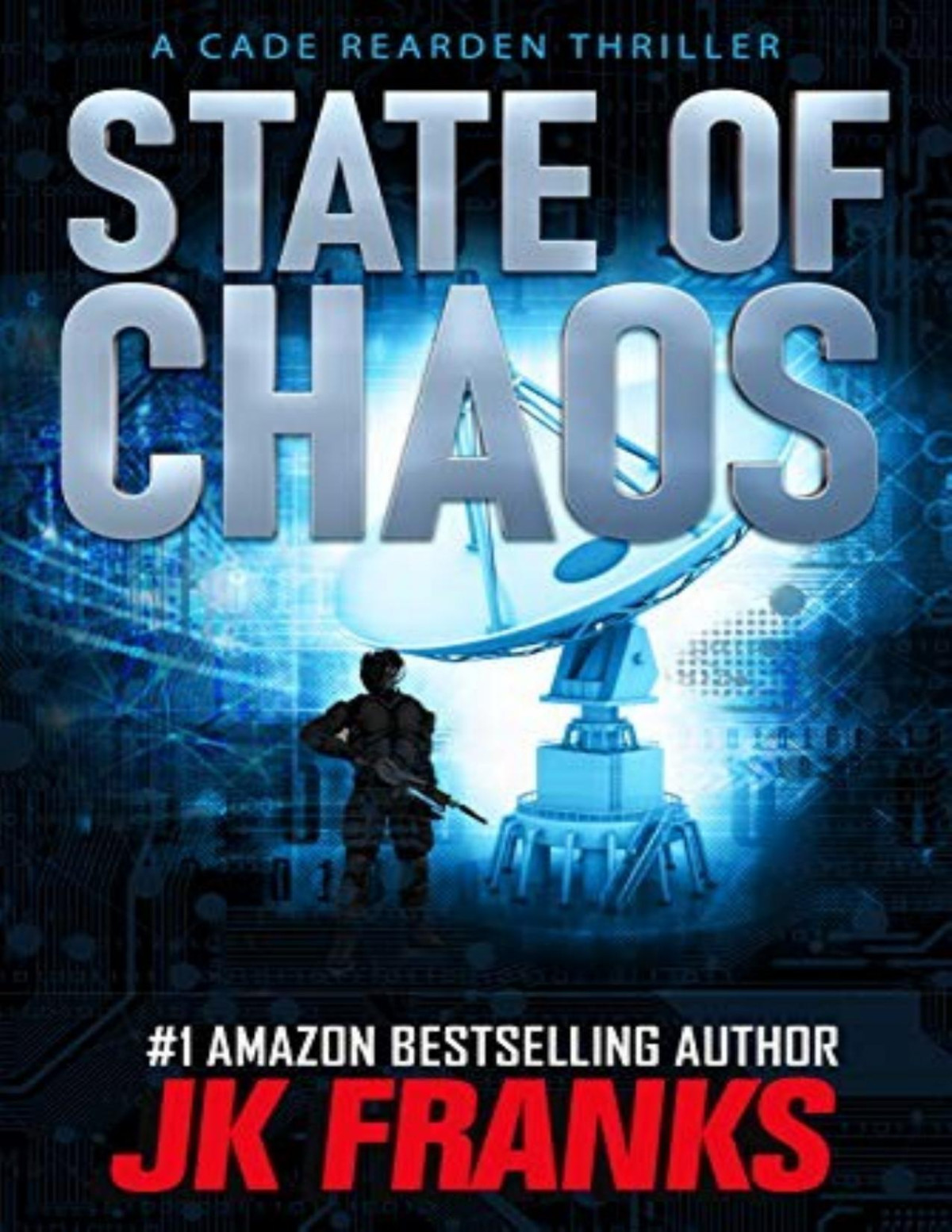 Cade Rearden Thriller 01 State Of Chaos Franks Jk