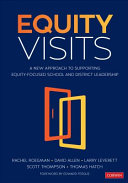Equity Visits A New Approach To Supporting Equityfocused School And District Leadership 1st Edition Rachel Roegman