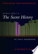 Donna Tartts The Secret History A Readers Guide Tracy Hargreaves