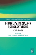 Disability Media And Representations 1st Edition Jacob Johanssen