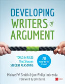 Developing Writers Of Argument Tools And Rules That Sharpen Student Reasoning 1st Edition Michael W Smith