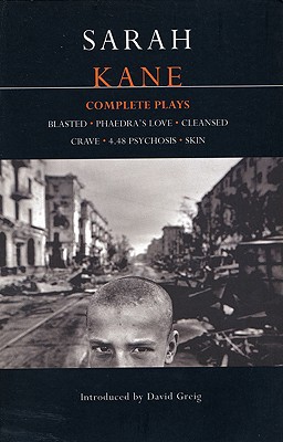 Sarah Kane Complete Plays Blasted Phaedras Love Cleansed Crave 448 Psychosis Skin Contemporary Dramatists Reprint Kane