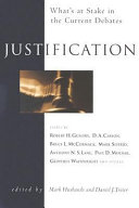 Justification Whats At Stake In The Current Debates Mark Husbands