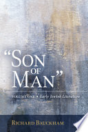 Son Of Man Early Jewish Literature Volume 1 Richard Bauckham