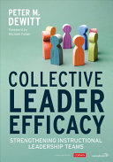 Collective Leader Efficacy Strengthening Instructional Leadership Teams 1st Edition Peter M Dewitt
