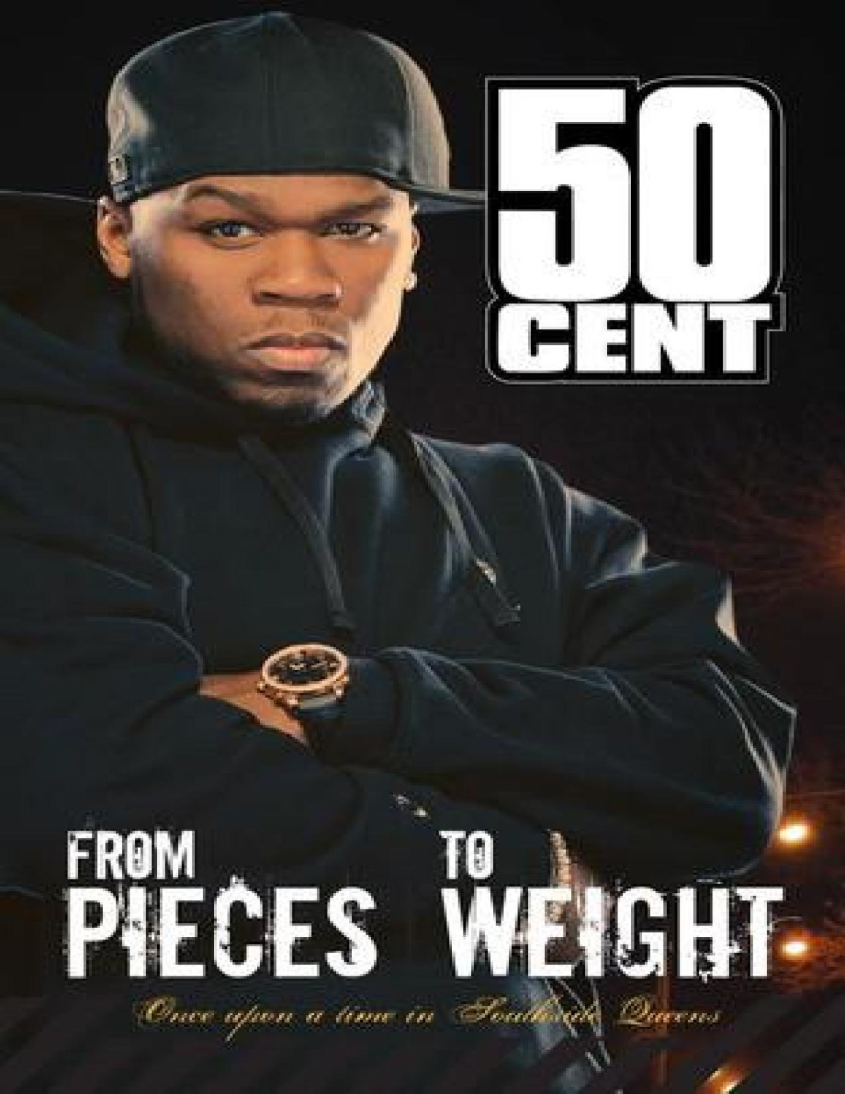 From Pieces To Weight Once Upon A Time In Southside Queens 50 Cent