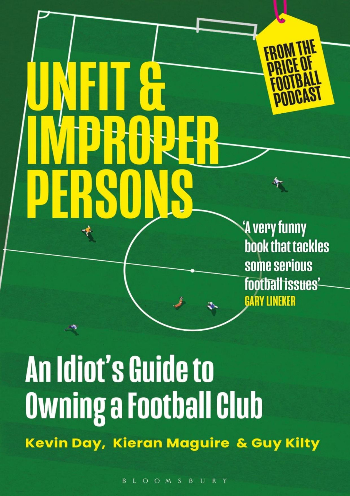 Unfit And Improper Persons An Idiots Guide To Owning A Football Club Kevin Day