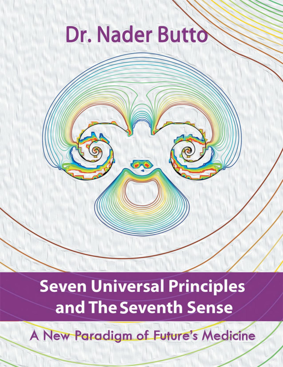 Seven Universal Principles And The Seventh Sense Nader Butto