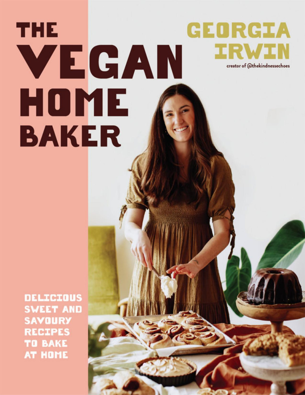 The Vegan Home Baker Delicious Sweet And Savoury Recipes To Bake At Home Georgia Irwin