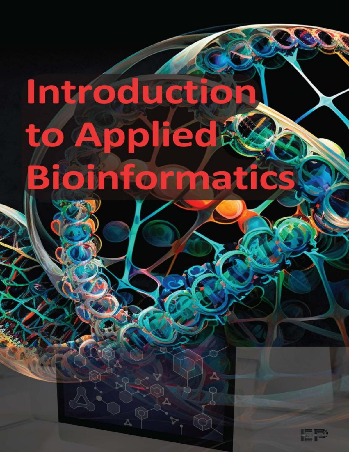Introduction To Applied Bioinformatics Educohack Press