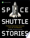 Space Shuttle Stories Firsthand Astronaut Accounts From All 135 Missions Tom Jones