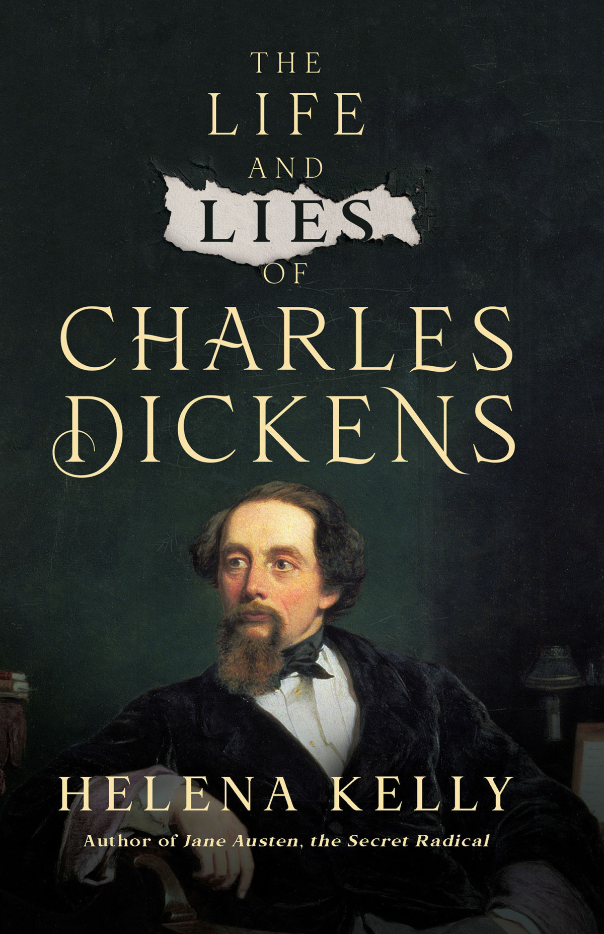 The Life And Lies Of Charles Dickens Helena Kelly