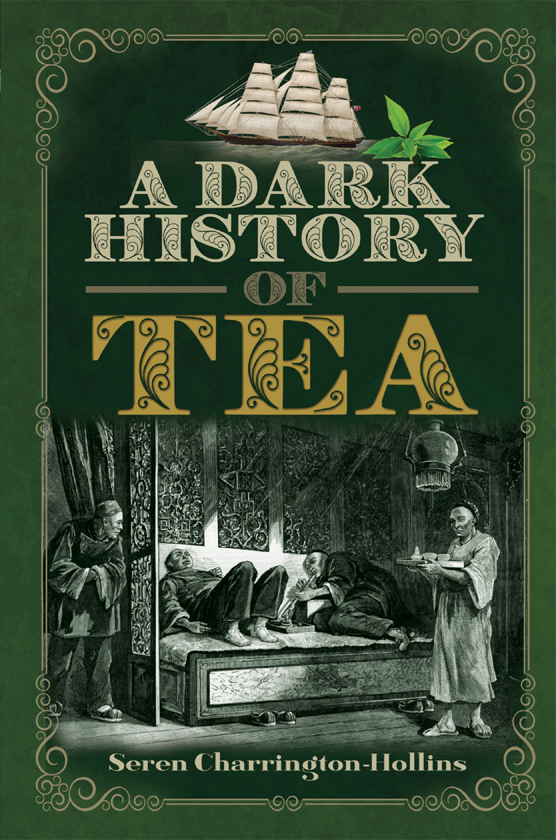 A Dark History Of Tea Seren Charrington Hollins