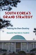 South Koreas Grand Strategy Ramon Pacheco Pardo