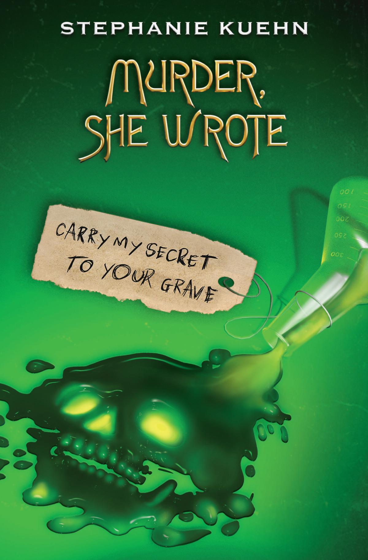 Carry My Secret To Your Grave Murder She Wrote 2 Stephanie Kuehn