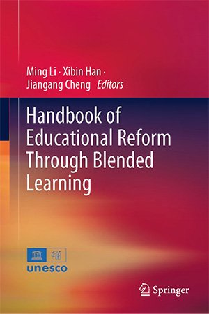 Handbook Of Educational Reform Through Blended Learning Ming Li