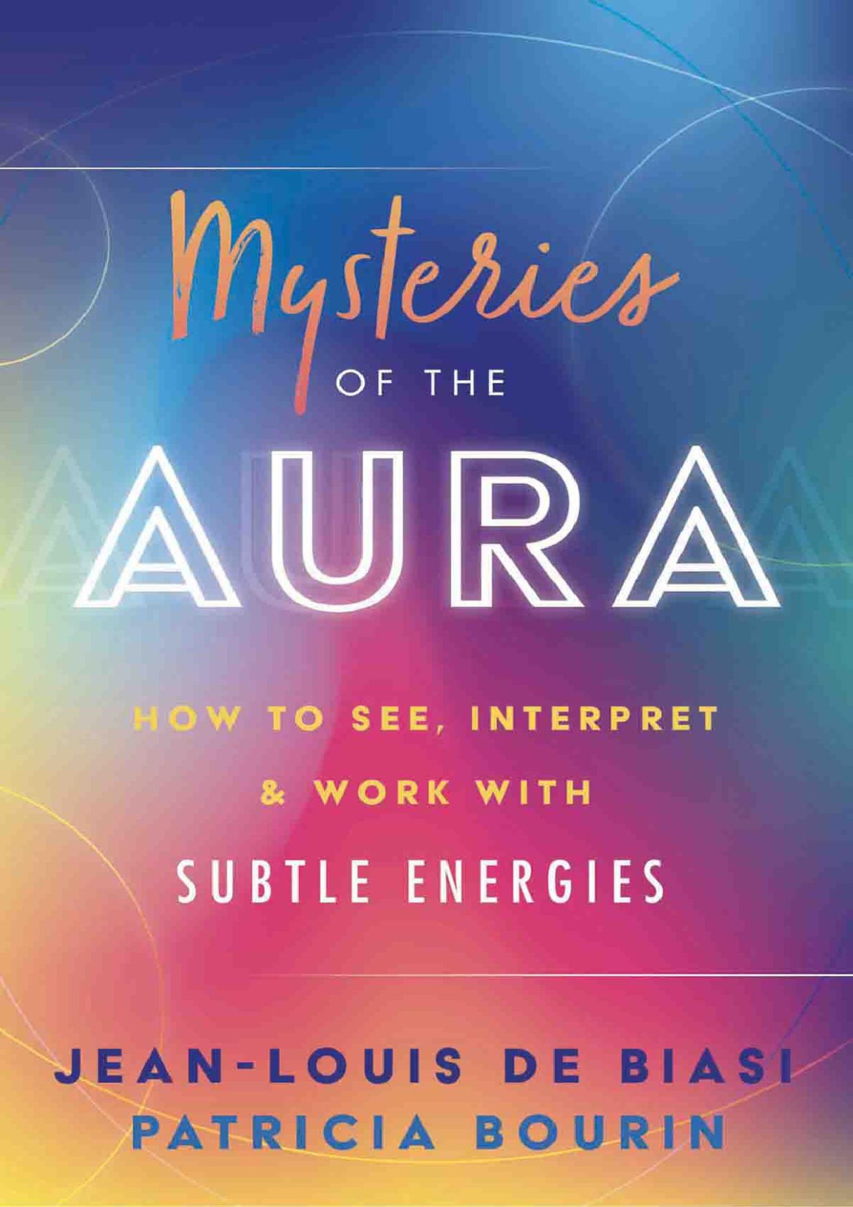 Mysteries Of The Aura Jeanlouis De Biasi