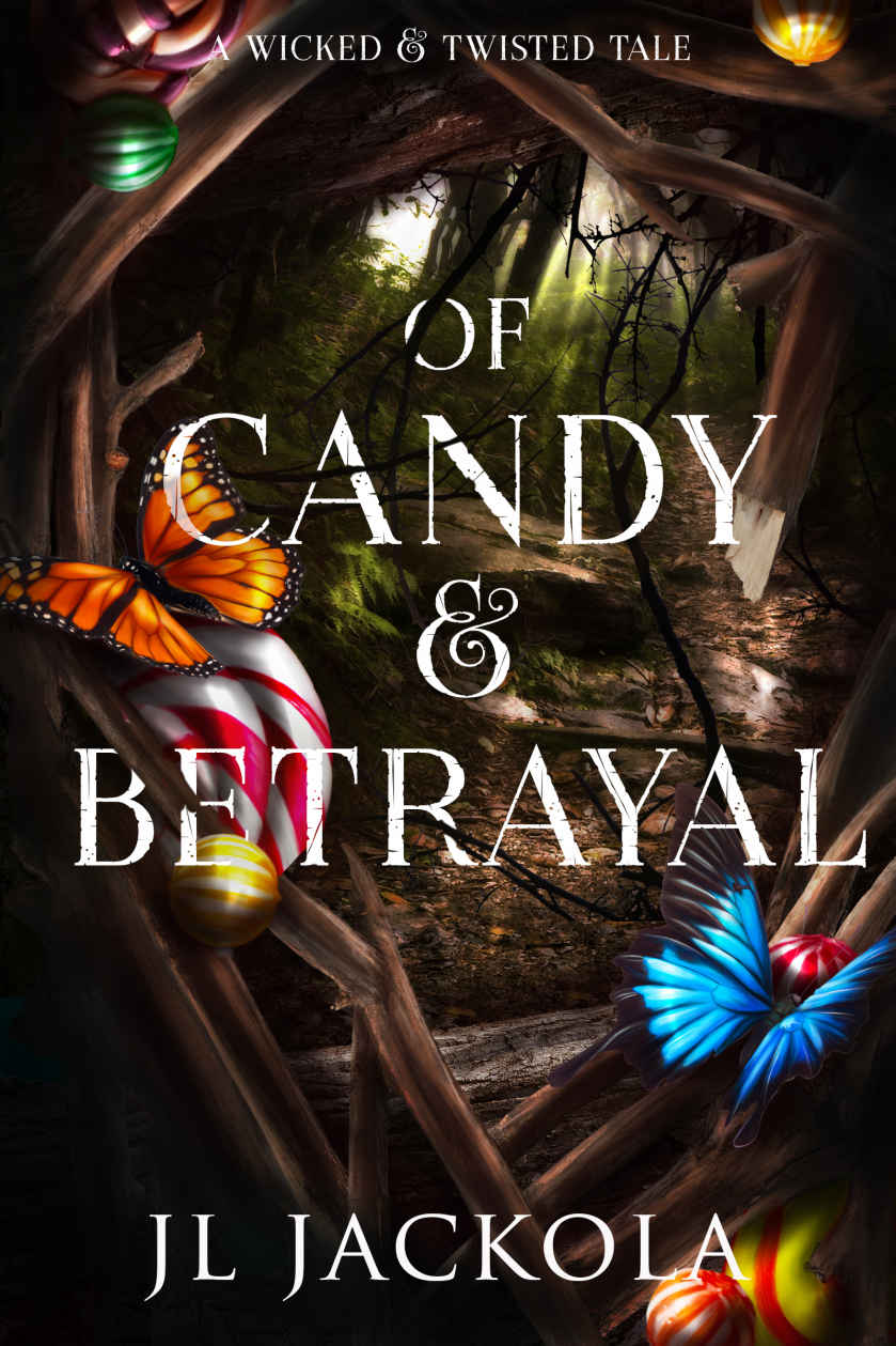 Of Candy And Betrayal Wicked And Twisted Tales J L Jackola