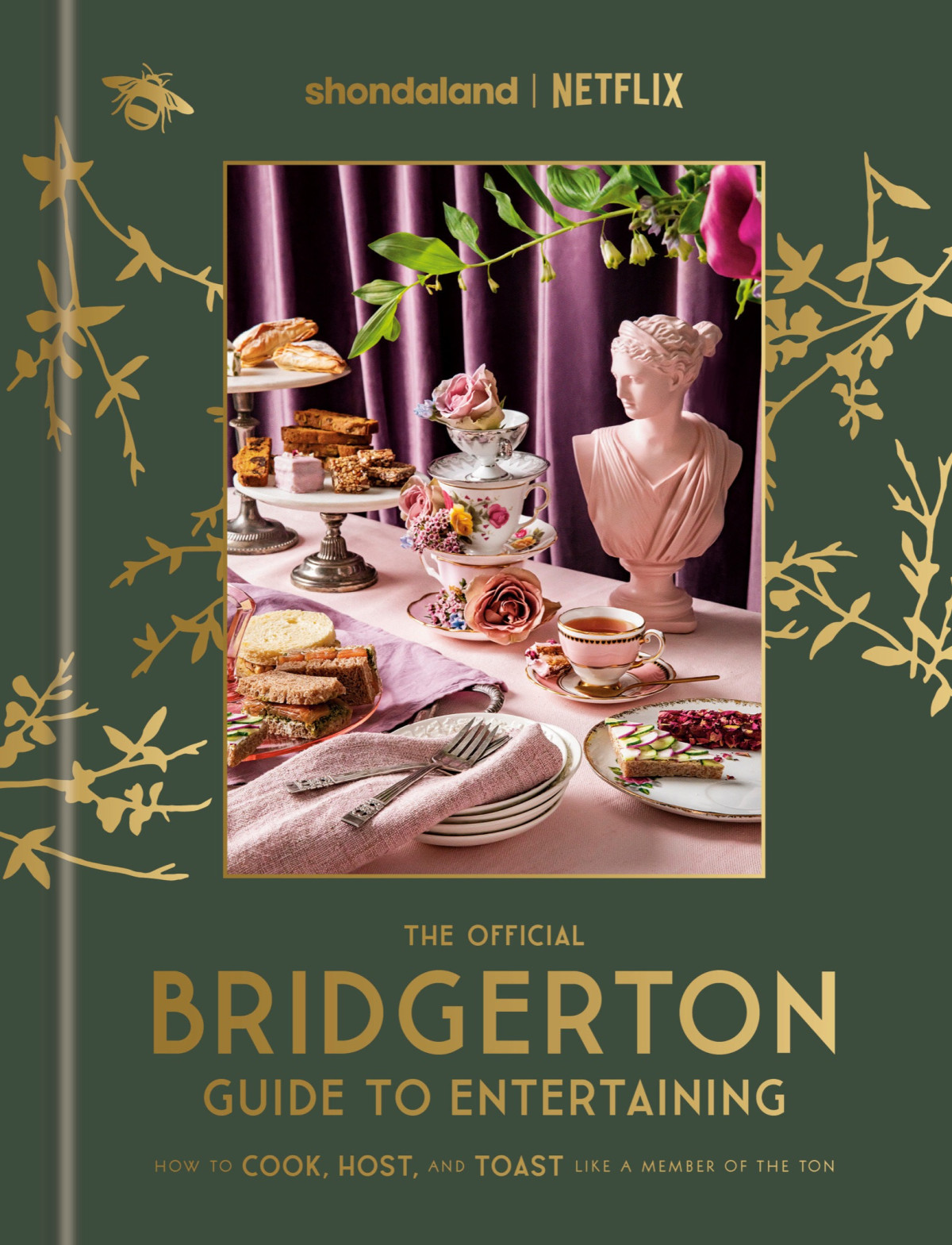 The Official Bridgerton Guide To Entertaining How To Cook Host And Toast Like A Member Of The Ton A Cookbook Emily Timberlake