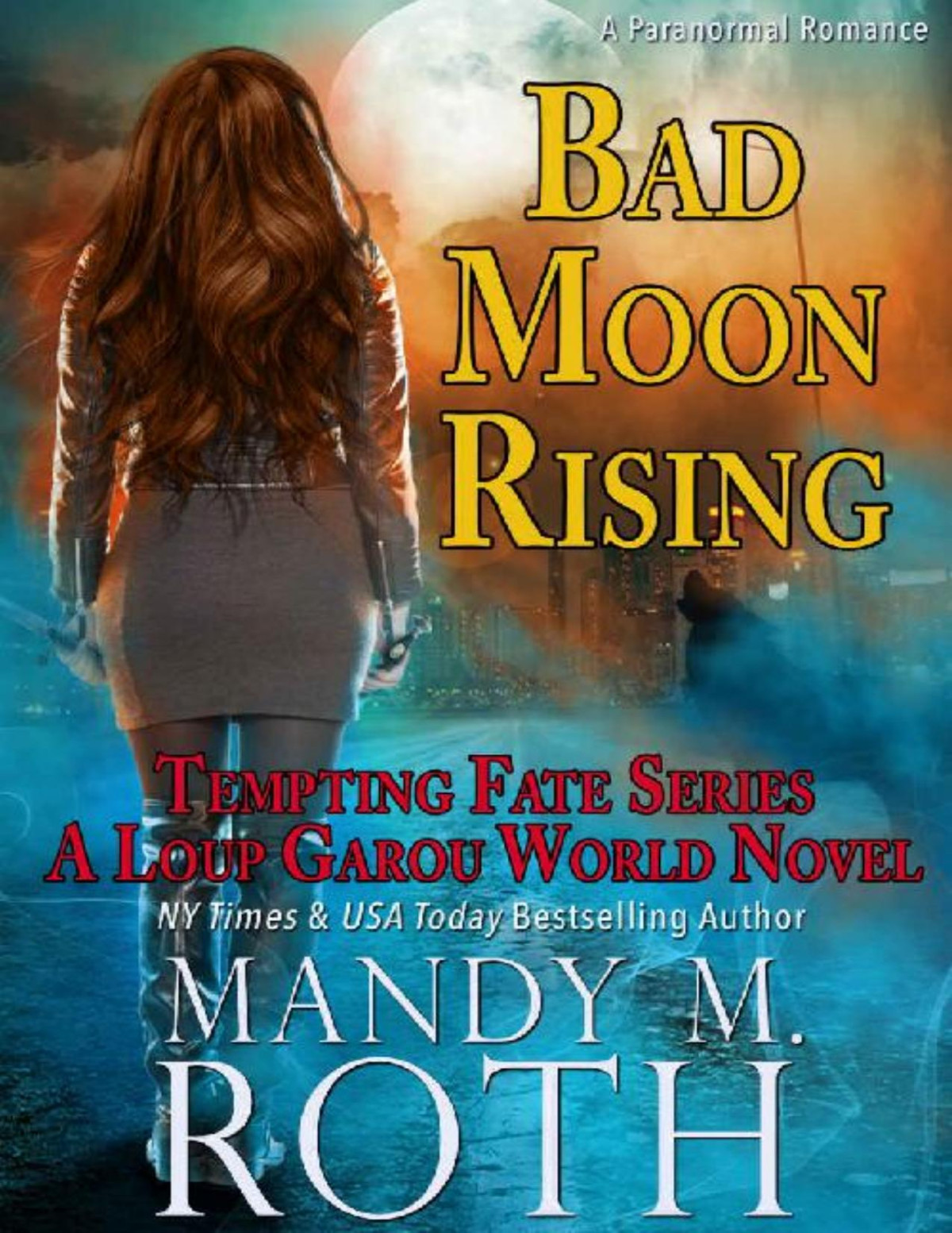 Bad Moon Rising A Loup Garou World Novel Tempting Fate Book 2 Mandy M Roth
