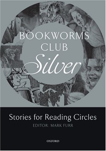 Oxford Bookworms Club Stories For Reading Circles Silver Mark Furr