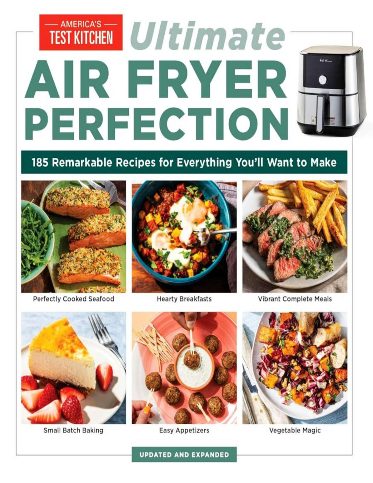 Ultimate Air Fryer Perfection 185 Remarkable Recipes That Make The Most Of Your Air Fryer Americas Test Kitchen