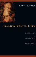 Foundations For Soul Care A Christian Psychology Proposal Eric L Johnson