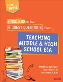 Answers To Your Biggest Questions About Teaching Middle And High School Ela Matthew Johnson