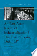 An East Asian Route Of Industrialization The Case Of Japan 18681937 Peer Vries