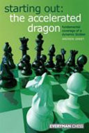 Starting Out The Accelerated Dragon 1st Edition Andrew Greet