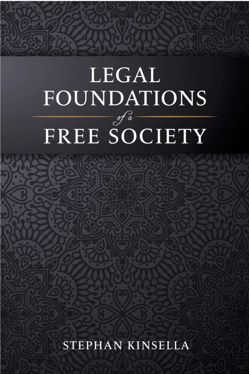 Legal Foundations Of A Free Society 2nd Edition Stephan Kinsella
