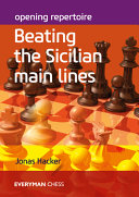 Opening Repertoire Beating The Sicilian Main Lines 1st Edition Jonas Hacker