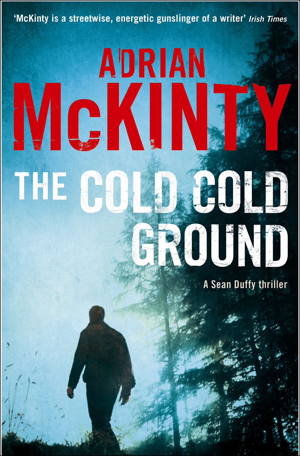 The Cold Cold Ground Adrian Mckinty