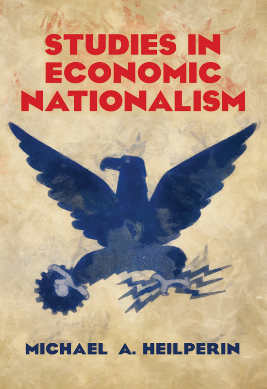 Studies In Economic Nationalism Michael A Heilperin