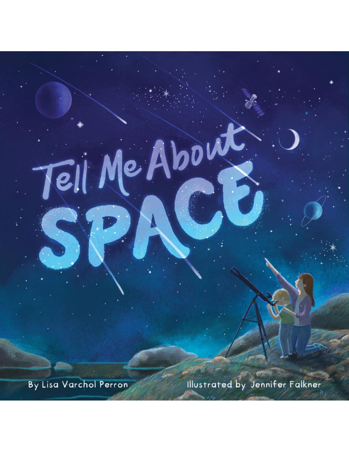 Tell Me About Space Lisa Varchol Perron Jennifer Falkner Illustrator