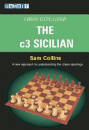 Chess Explained The C3 Sicilian 1st Edition Sam Collins