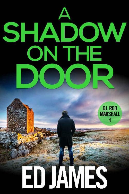 A Shadow On The Door A Gripping Scottish Crime Thriller Di Rob Marshall Scottish Borders Police Mysteries Book 4 Ed James