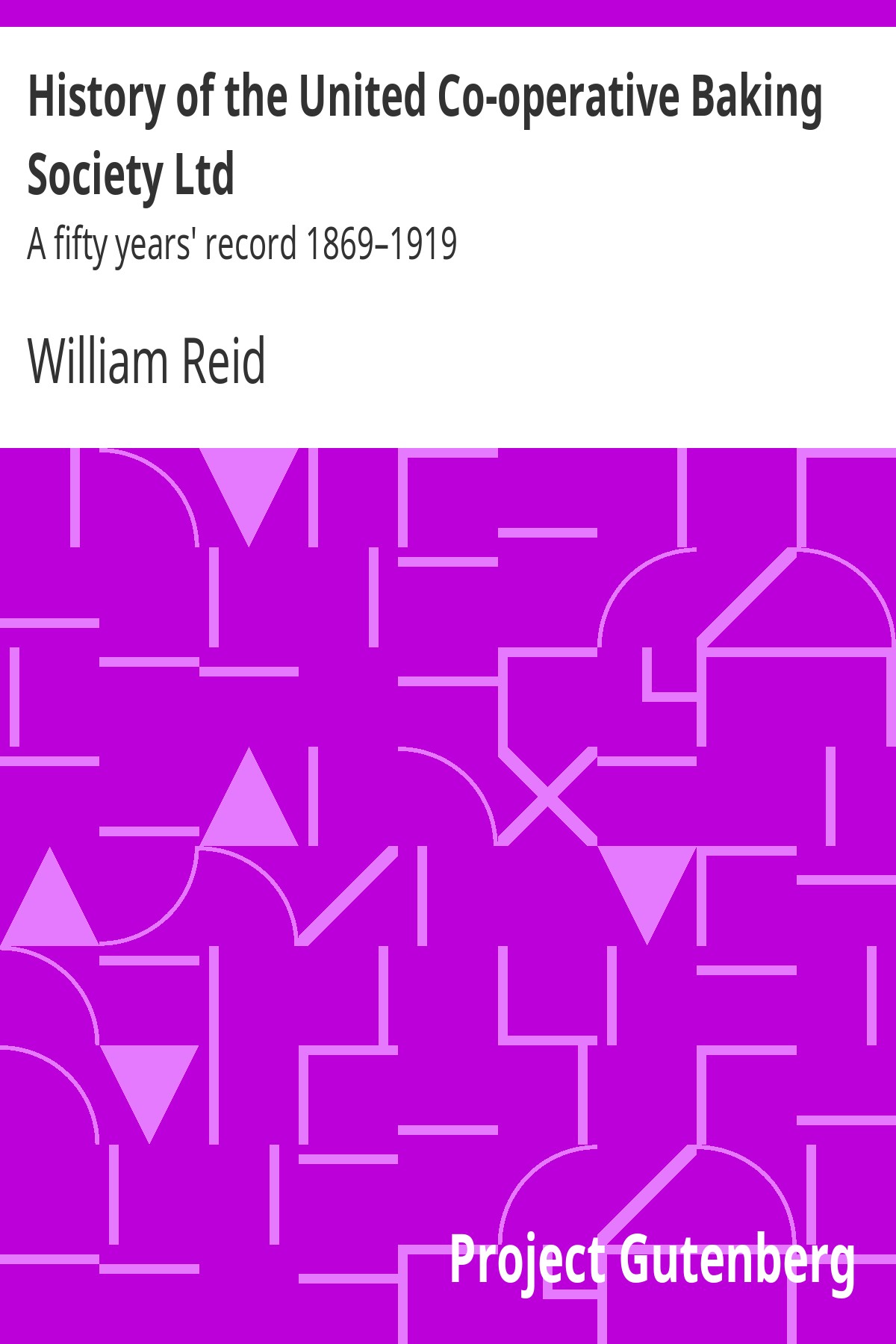 History Of The United Cooperative Baking Society Ltd William Reid
