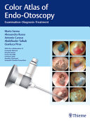 Color Atlas Of Endootoscopyexamination Diagnosis Treatment Mario Sanna
