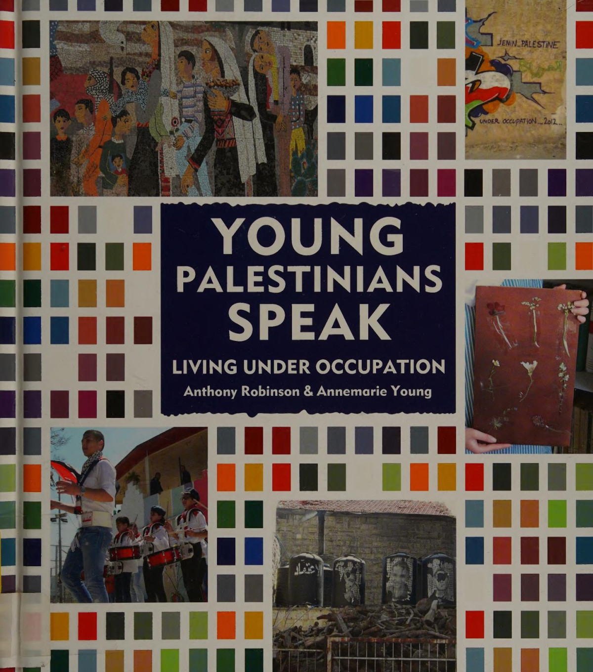 Young Palestinians Speak Annemarie Young Anthony Robinson