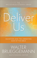 Deliver Us Salvation And The Liberating God Of The Bible Walter Brueggemann