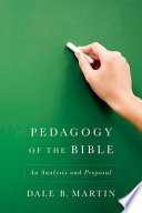Pedagogy Of The Bible An Analysis And Proposal Dale B Martin