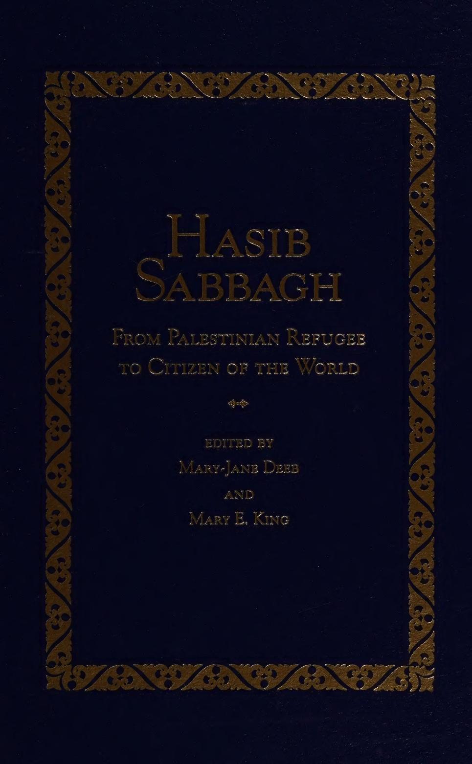 Hasib Sabbagh From Palestinian Refugee To Citizen Of The World Deeb