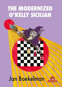 The Modernized Okelly Sicilian A Complete Repertoire For Black 1st Edition Jan Boekelman
