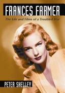 Frances Farmer The Life And Films Of A Troubled Star Peter Shelley