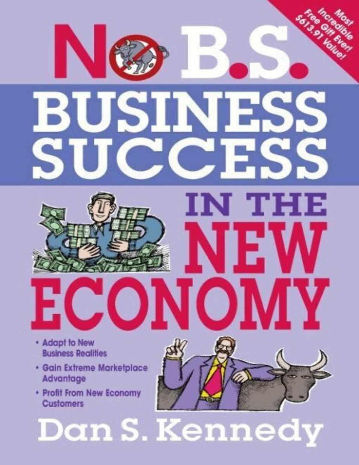 No Bs Business Success In The New Economy Seven Core Strategies For Rapidfire Business Growth Kennedy
